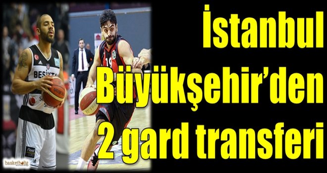 İstanbul Büyükşehir'den 2 gard transferi