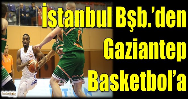 İstanbul Büyükşehir'den Gaziantep Basketbol'a