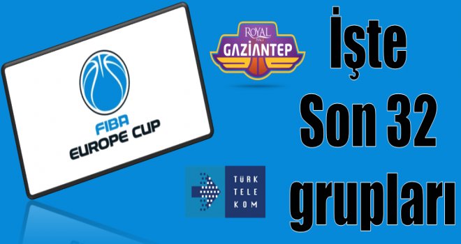 İşte FIBA Europe Cup ''Son 32'' grupları 