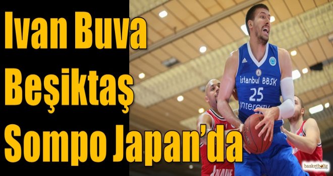 Ivan Buva Beşiktaş Sompo Japan'da