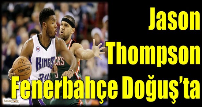 Jason Thompson Fenerbahçe Doğuş'ta