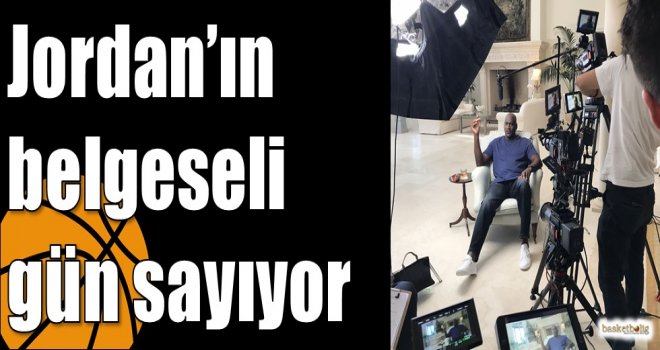 Jordan?ın belgeseli gün sayıyor