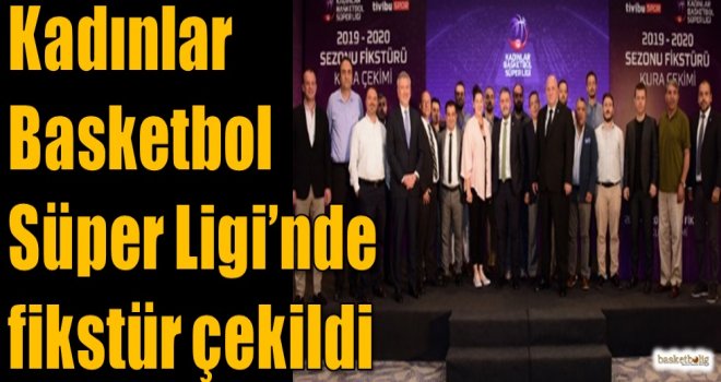 Kadınlar Basketbol Süper Ligi'nde fikstür çekildi