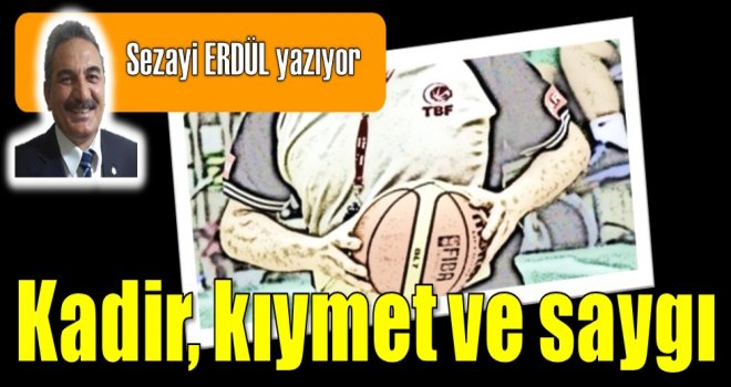 Kadir, kıymet ve saygı