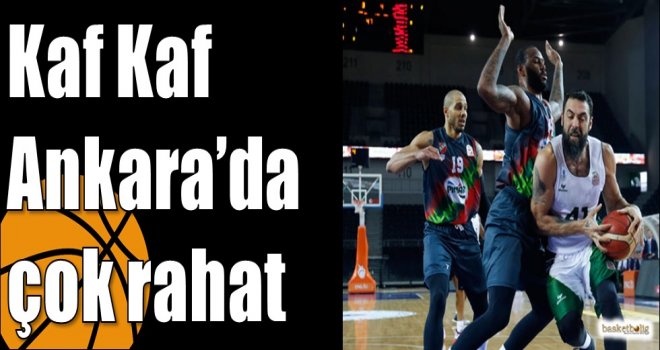 Kaf Kaf Ankara?da çok rahat