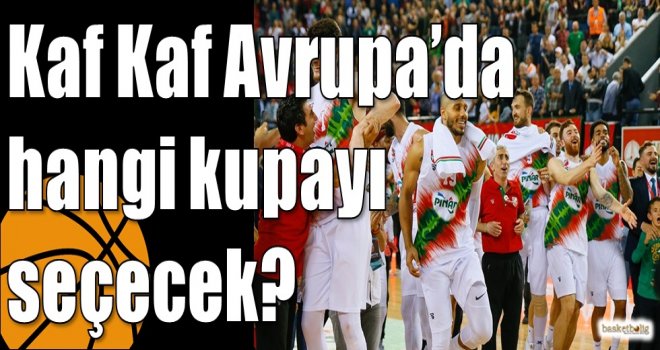 Kaf Kaf Avrupa?da hangi kupayı seçecek?