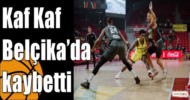 Kaf Kaf Belçika?da kaybetti