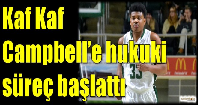 Kaf Kaf Campbell'a hukuki süreç başlattı