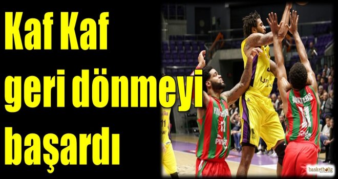 Kaf Kaf geri dönmeyi başardı...