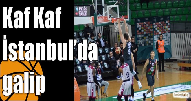 Kaf Kaf İstanbul?da galip