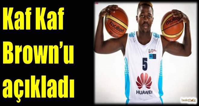 Kaf Kaf, J'Covan Brown'u açıkladı