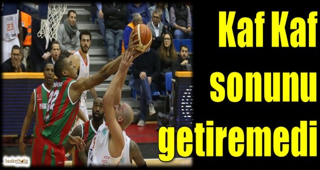 Kaf Kaf sonunu getiremedi...