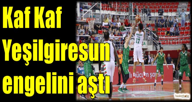 Kaf Kaf, Yeşilgiresun engini aştı