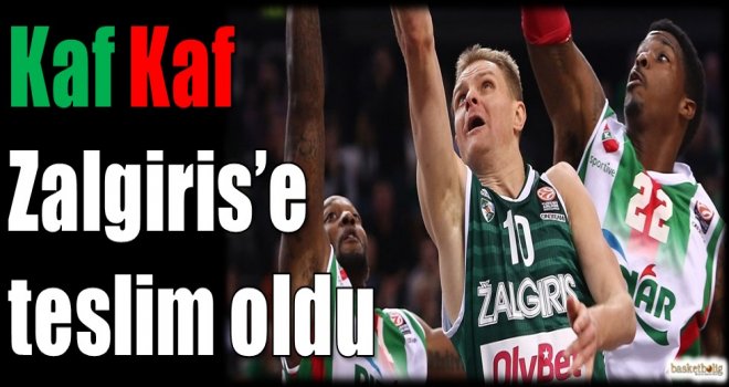 Kaf Kaf, Zalgiris'e teslim oldu