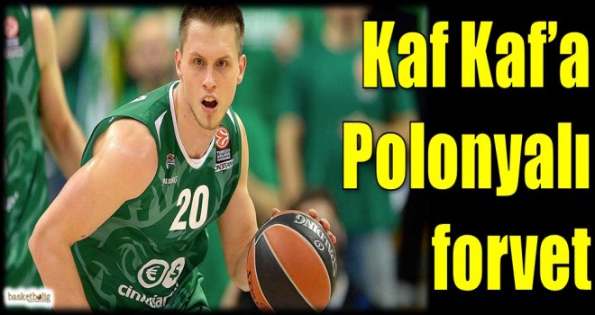 Kaf Kaf'a Polonyalı forvet