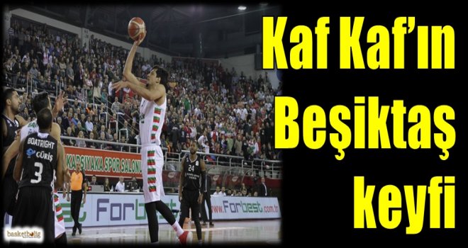 Kaf Kaf'ın Beşiktaş keyfi