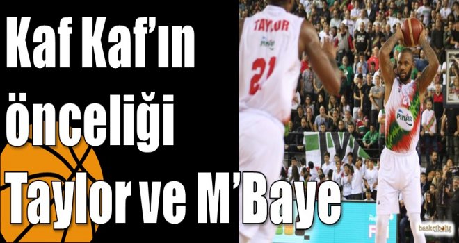 Kaf Kaf?ın önceliği Taylor ve M?Baye