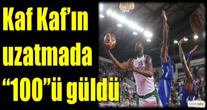 Kaf Kaf'ın uzatmada ''100''ü güldü