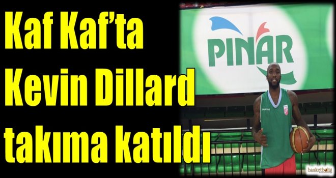 Kaf Kaf'ta Dillard takıma katıldı