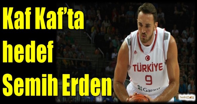 Kaf Kaf'ta hedef Semih Erden...
