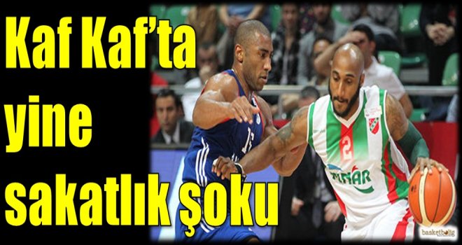 Kaf Kaf'ta yine sakatlık şoku