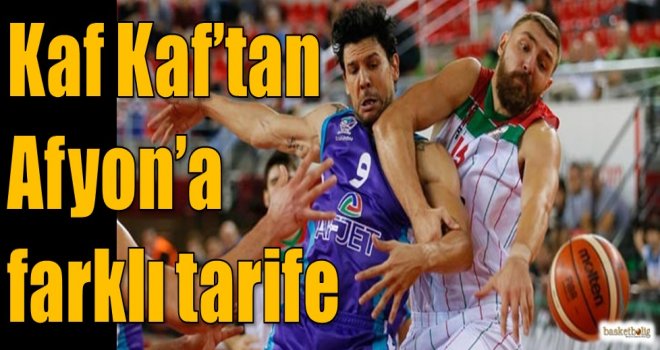 Kaf Kaf'tan Afyon'a farklı tarife
