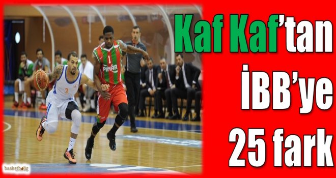 Kaf Kaf'tan İstanbul Büyükşehir'e 25 fark