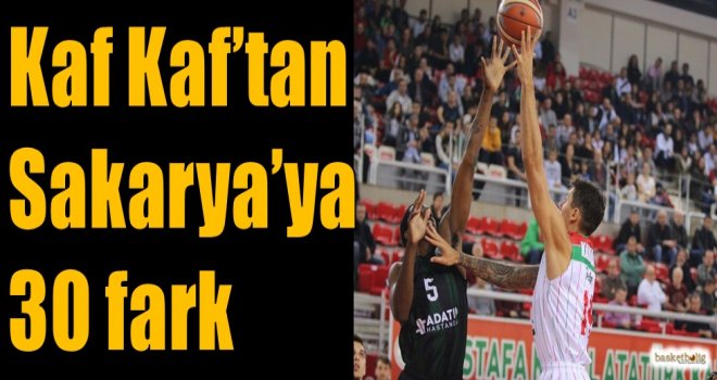 Kaf Kaf'tan Sakarya'ya 30 fark...