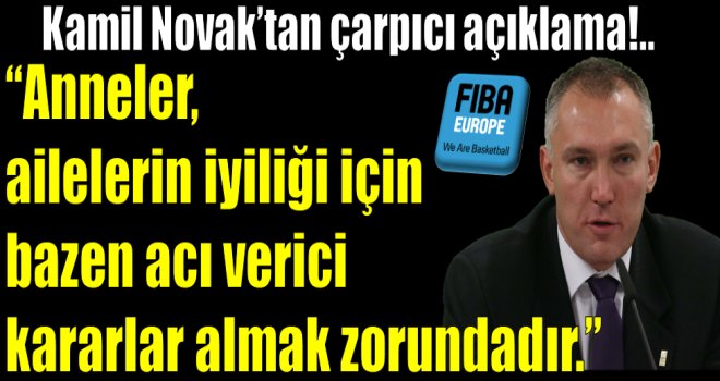 Kamil Novak, ihraç mektuplarıyla ilgili açıklama
