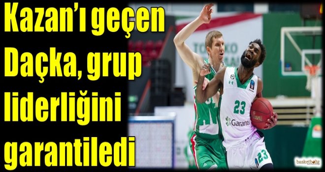 Kazan'ı geçen Daçka, grup liderliğini garantiledi