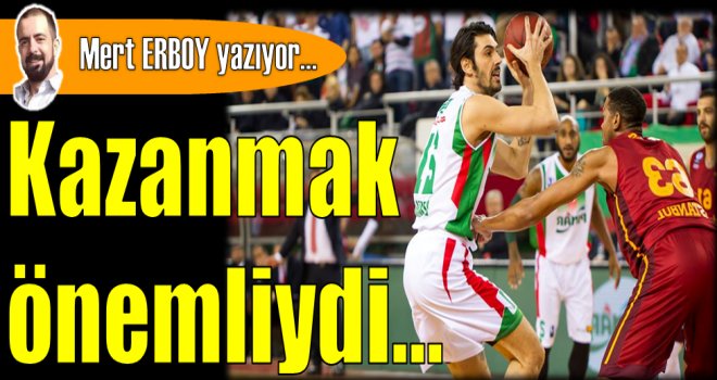 Kazanmak önemliydi...