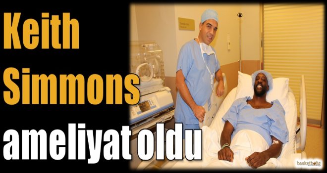 Keith Simmons ameliyat oldu