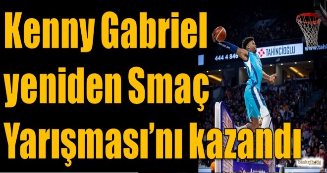 Kenny Gabriel yeniden Smaç Yarışması'nı kazandı