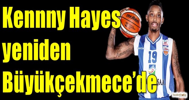 Kenny Hayes yeniden Büyükçekmece'de
