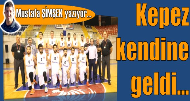 Kepez kendine geldi...