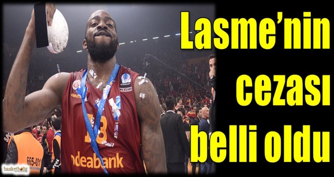 Lasme'nin cezası belli oldu