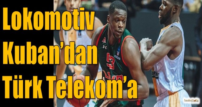 Lokomotiv Kuban'dan Türk Telekom'a