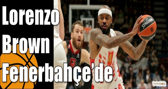 Lorenzo Brown Fenerbahçe'de
