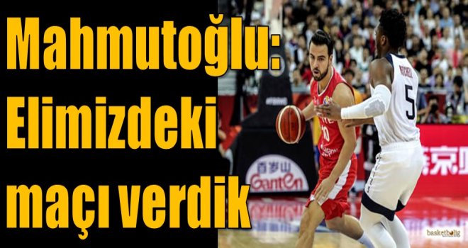 Mahmutoğlu: Elimizdeki maçı verdik