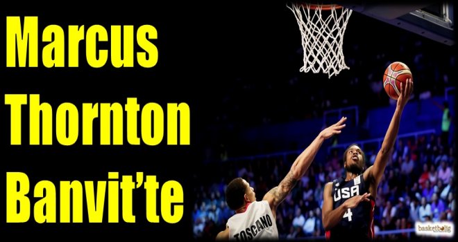 Marcus Thornton Banvit'te