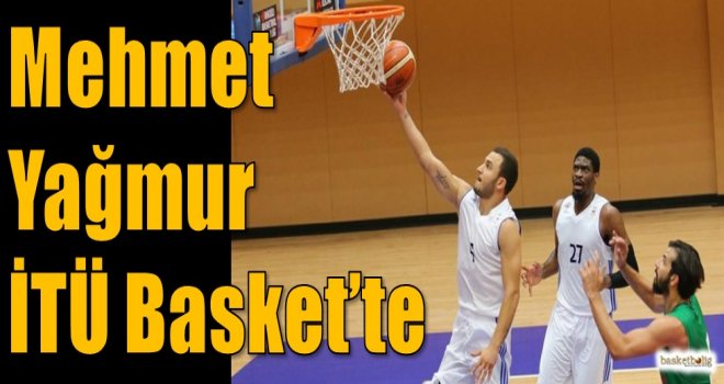 Mehmet Yağmur İTÜ Basket'te