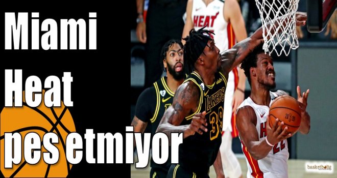 Miami Heat pes etmiyor