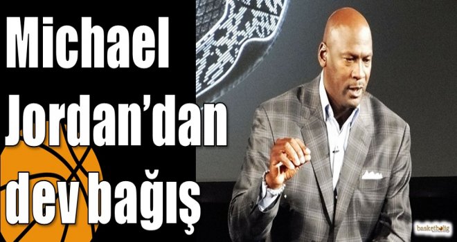 Michael Jordan?dan dev bağış