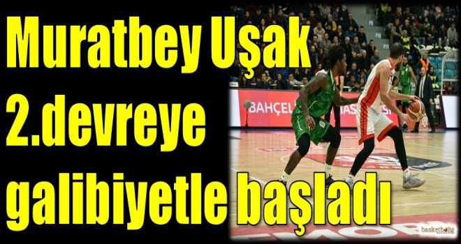 Muratbey Uşak 2.devreye galibiyetle başladı