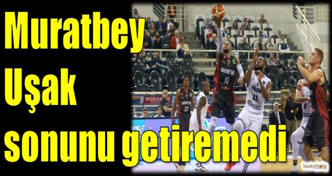 Muratbey Uşak sonunu getiremedi