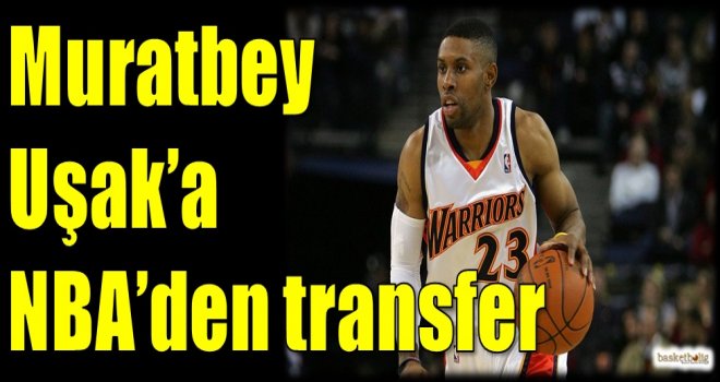 Muratbey Uşak'a NBA'den transfer