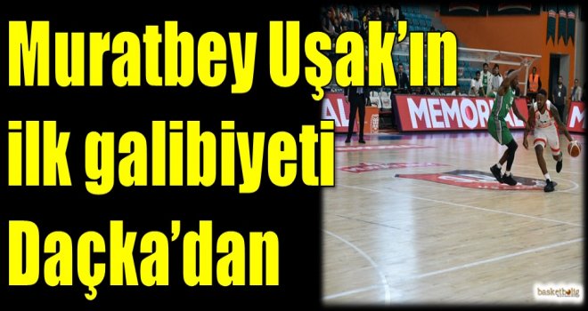 Muratbey Uşak'ın ilk galibiyeti Daçka'dan...