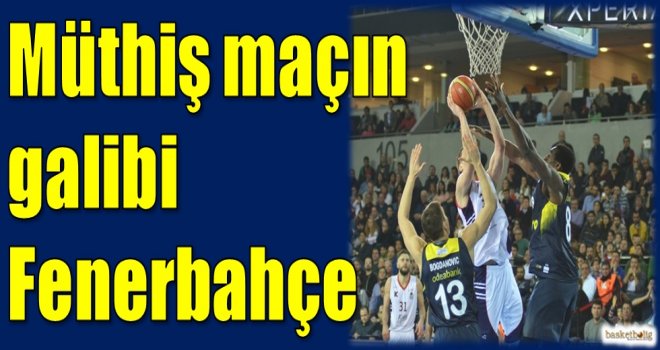 Müthiş maçın galibi Fenerbahçe