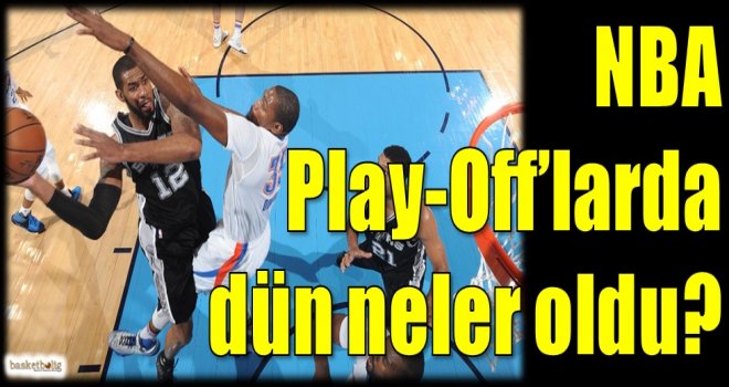 NBA Play-Off'larda dün neler oldu?