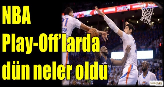 NBA Play-off'larda dün neler oldu?